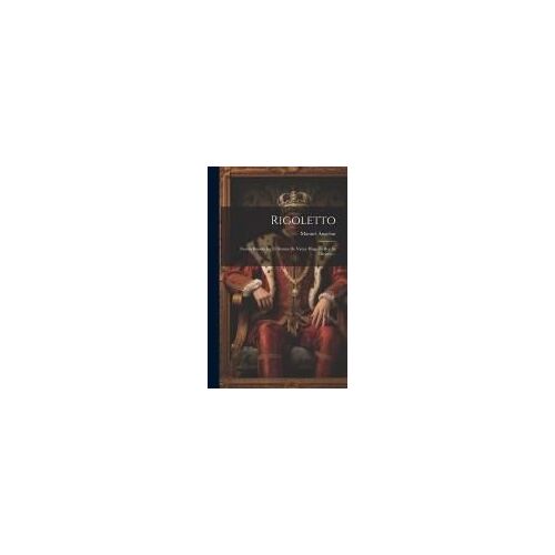 Rigoletto: Novela Basada En El Drama De Victor Hugo El Rey Se Divierte...