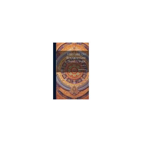 Histoire Du Bouddhisme Dans L'inde; Volume 10