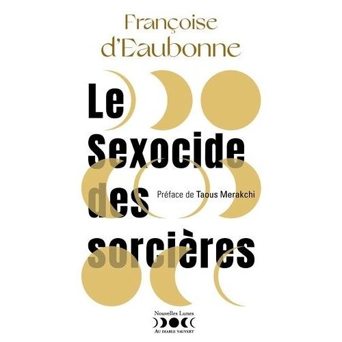 Le Sexocide Des Sorcières - Fantasme Et Réalité