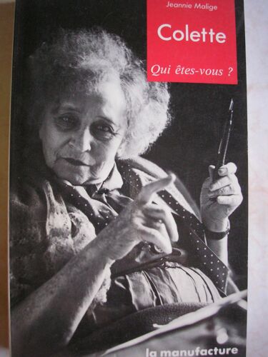Colette - Editions De La Manufacture - Collection "" Qui Êtes-Vous "" - Illustrations Photographiques