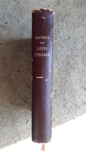 Livre Ancien De 1954 : ?uvres De Louis Pergaud  Illustration De Paul Lemagny