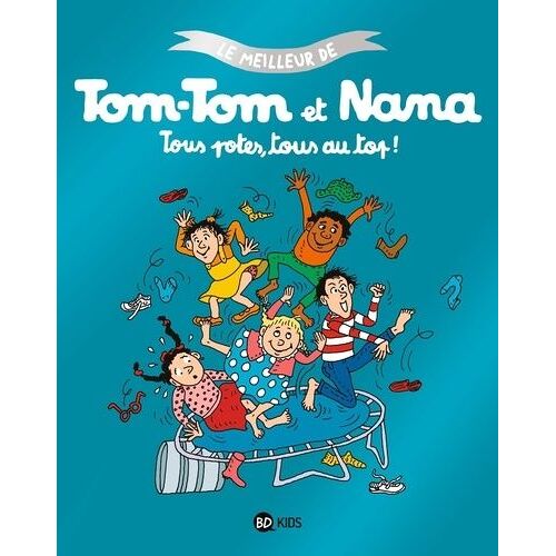 Le Meilleur De Tom-Tom Et Nana - Tome 6 - Tous Potes, Tous Au Top ! - Avec Un Puzzle De 48 Pièces Offert