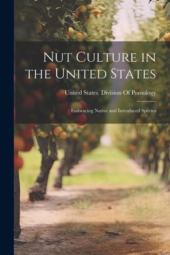 Nut Culture In The United States: Embracing Native And Introduced Species