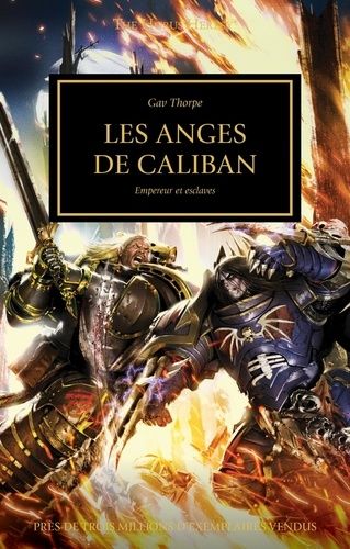The Horus Heresy - Tome 38 - Les Anges De Caliban - Empereur Et Esclaves
