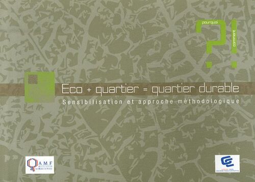 Eco + Quartier = Quartier Durable - Sensibilisation Et Approche Méthodologique
