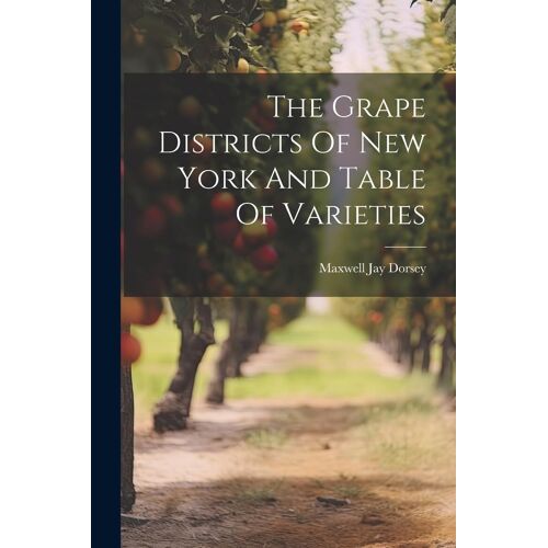 The Grape Districts Of New York And Table Of Varieties