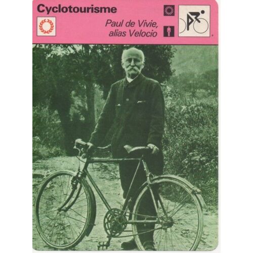 Fiches Sur Le Cyclotourisme, Paul De Vivie Alias Velocio, Le Brevet De Randonneurs Des Alpes, Brevet Cyclo-Montagnard Et Une École De Tolérance...