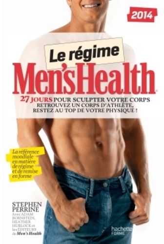 Le Régime Men's Health - 27 Jours Pour Sculpter Votre Corps, Retrouvez Un Corps D'athlète, Restez Au Top De Votre Physique !