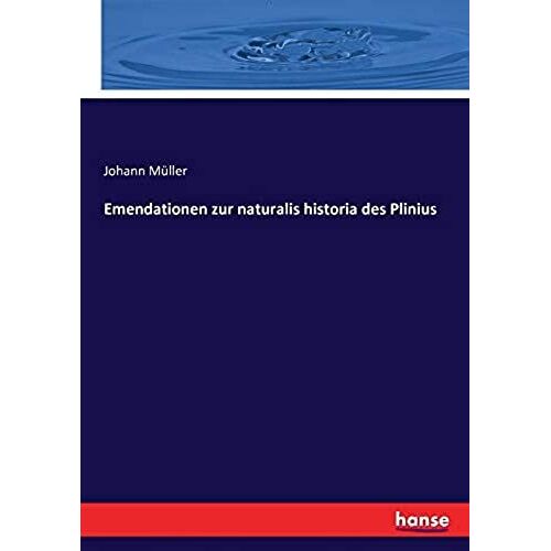 Emendationen Zur Naturalis Historia Des Plinius