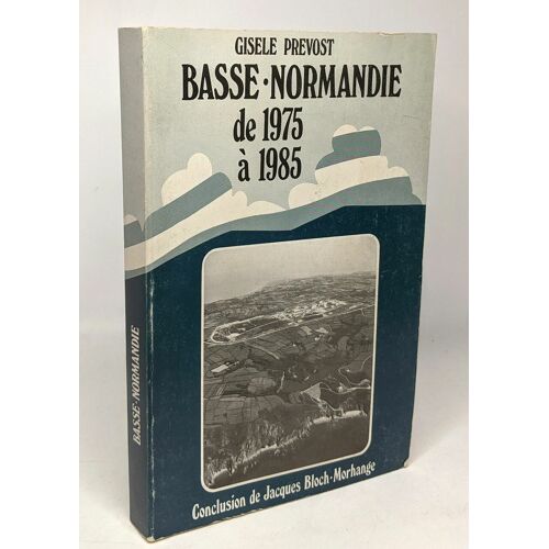 Basse-Normandie De 1976 À 1985 Conclusion De Jacques Bloch-Morhange