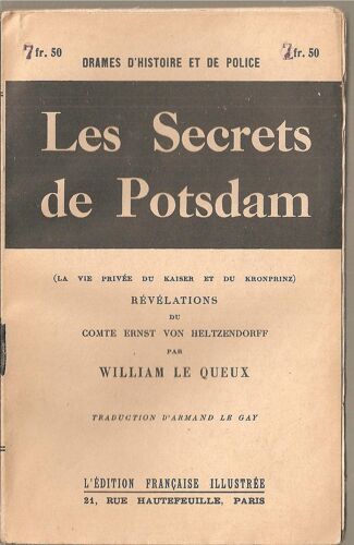 Les Secrets De Potsdam ( La Vie Privée Du Kaiser Et Du Kronprinz ) : Révélations Du Comte Ernst Von Heltzendorff
