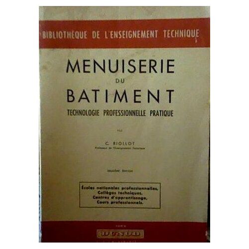 Menuiserie Du Batiment - Technologie Professionnelle Pratique