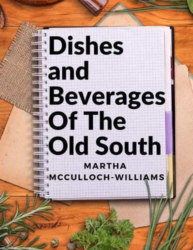 Dishes And Beverages Of The Old South