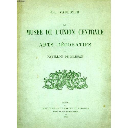 Le Musee De L'union Centrale Des Arts Decoratifs Au Pavillon De Marsan