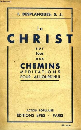 Le Christ Sur Tous Nos Chemins, Meditations Pour Aujourd'hui