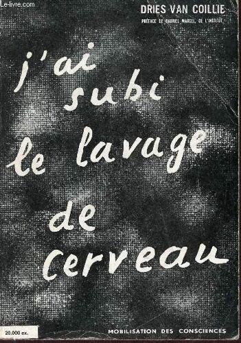 J Ai Subi Le Lavage De Cerveau - Collection Les Attentats Contre L Homme.