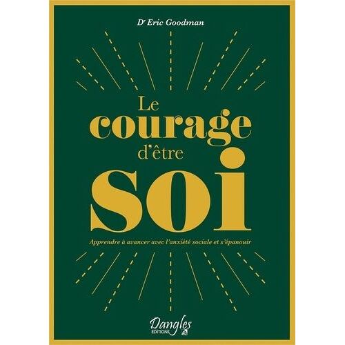 Le Courage D'être Humain - Apprendre À Avancer Avec L'anxiété Sociale Et S'épanouir
