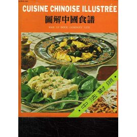 Cuisine Chinoise Illustree. En Francais Et En Chinois.