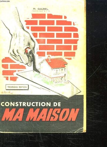 Construction De Ma Maison. Troisieme Edition.