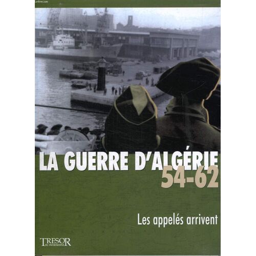 La Guerre D Algerie 54 -62. Les Appeles Arrivent.