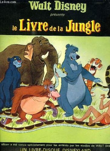 Le Livre De La Jungle. Un Livre Disque. Un 33 Tours Plus Un Livre A L Interieur.