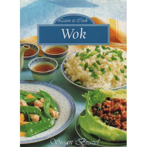Learn To Cook - Wok 1st Edition