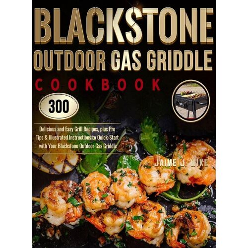 Blackstone Outdoor Gas Griddle Cookbook