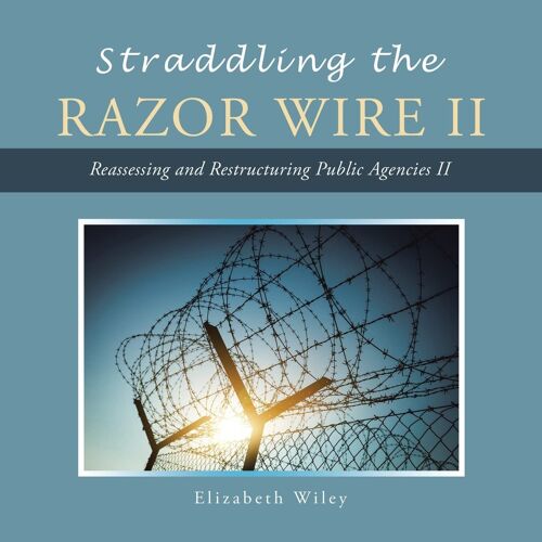 Straddling The Razor Wire Ii