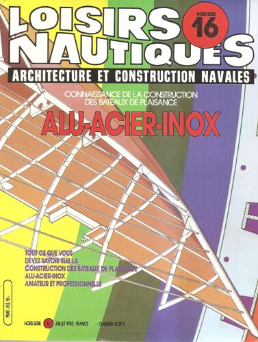 Loisirs Nautiques Hors Serie N°16 - Connaissance De La Construction Des Bateaux De Plaisance Alu/Acier/Inox