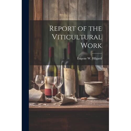 Report Of The Viticultural Work