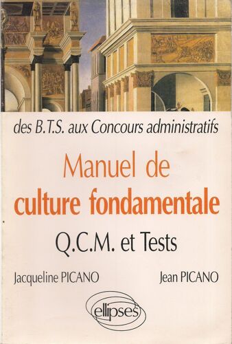 Manuel De Culture Fondamentale - Qcm Et Test Des Bts Aux Concours Administratifs