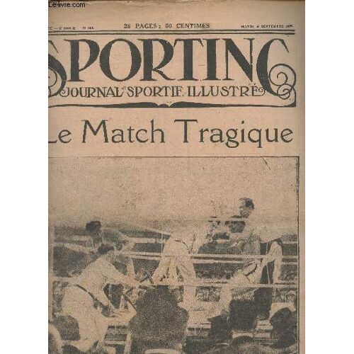 Sporting, Journal Sportif Illustré - 13e Année, 6e Série N°608 Mardi 26 Sept. 1922 - Le Match Tragique, L Effondrement D Un Grand Champion (Carpentier/Battling-Siki) - Le Statue Brisée - Sports(...)