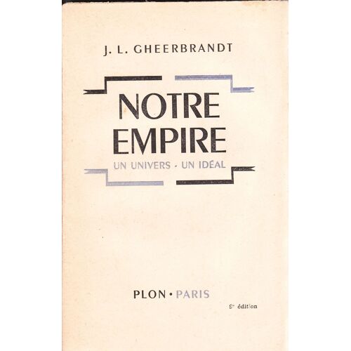 Notre Empire Un Univers Un Idéal