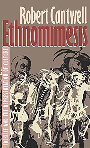 Ethnomimesis: Folklife And The Representation Of Culture