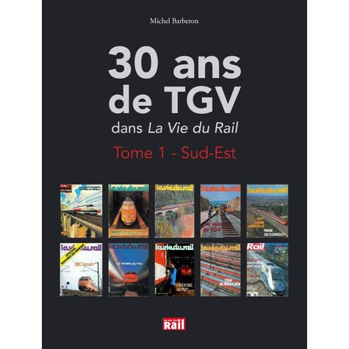 30 Ans De Tgv Dans La Vie Du Rail