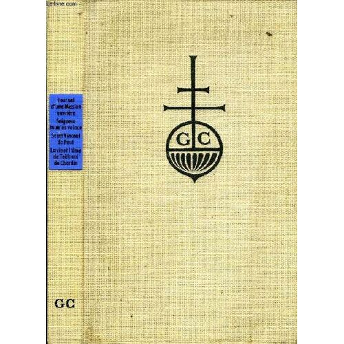 Journal D'une Mission Ouvriere / Seigneur Tu M'as Vaincu / Saint Vincent De Paul / La Vie Et L'ame De Teilhard De Chardin