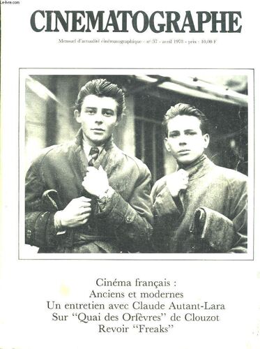 Cinematographe N° 37. Avril 1978. Cinema Francais: Anciens Et Modernes. Une Entretien Avec Claude Autant Lara. Sur Quai Dorfevres De Clouzot. Revoir Freaks.