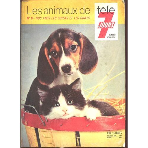 Les Animaux De Tele 7 Jours N°6 : Nos Amies Les Chiens Et Les Chats