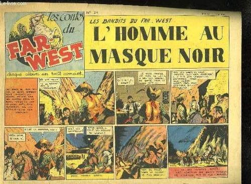 Les Contes Du Far West N° 24. Les Bandits Du Far West L Homme Au Masque Noir.