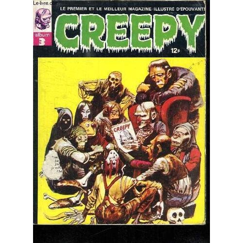 Creepy Album N° 3. Du N°10  Au N ° 12. Le Premier Et Le Meilleur Magazine Illustre D Epouvante.