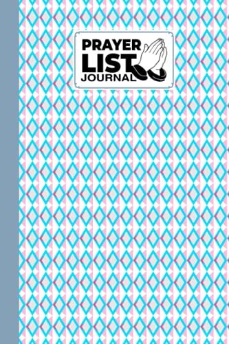 Prayer List Journal: Triangle Prayer List Journal, A Daily Record Notebook For Prayers, 120 Pages, Size 6" X 9" By Dagmar Naumann