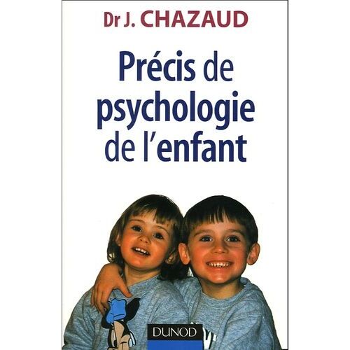 Précis De Psychologie De L'enfant - De La Naissance À L'adolescence : Les Grandes Phases Du Développement