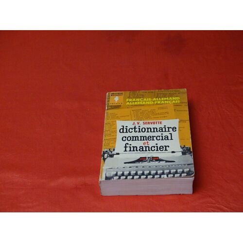 Dictionnaire Commercial Et Financier . . Francais . . Allemand . . . . Allemand . . Francais . . . J . Servotte . . . Marabout 1963 .