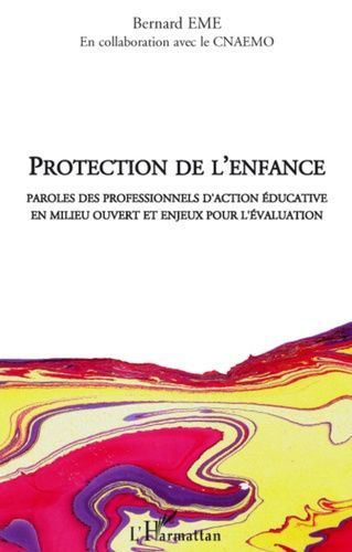 Protection De L'enfance - Paroles Des Professionnels D'action Éducative En Milieu Ouvert Et Enjeux Pour L'évaluation