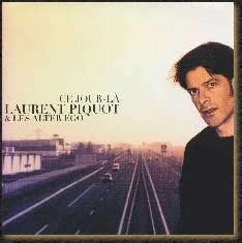 Laurent Piquot & Les Alter Ego : Ce Jour-Là