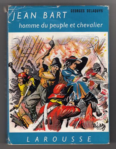 Jean Bart, Homme Du Peuple Et Chevalier Jean Bart, Homme Du Peuple Et Chevalier
