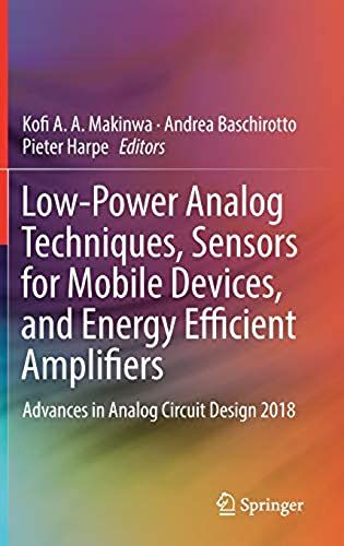 Low-Power Analog Techniques, Sensors For Mobile Devices, And Energy Efficient Amplifiers