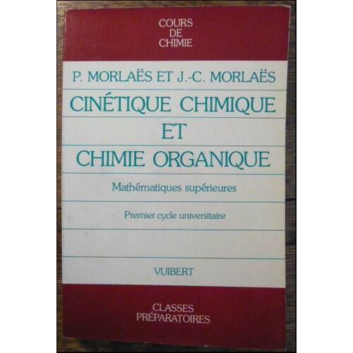 Cinétique Chimique Et Chimie Organique - Classe De Mathématiques Supérieures