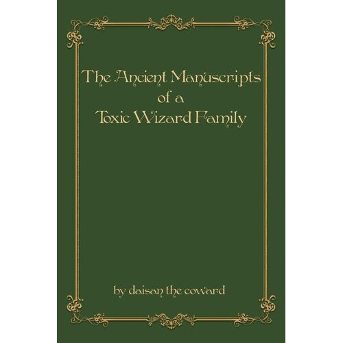The Ancient Manuscripts Of A Toxic Wizard Family