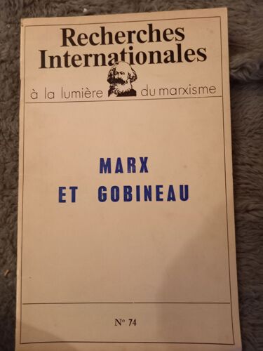 Marx Et Gobineau, Recherches Internationales N° 74, Introduction D'antoine Casanova Et Traduction De I. Mironer.